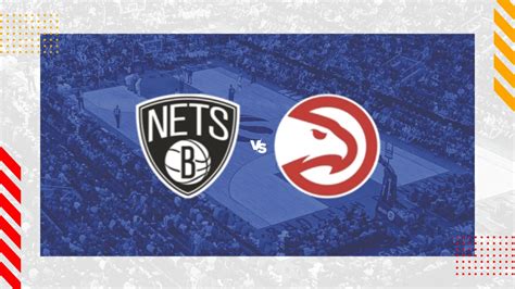 hawks nets prediction|Atlanta Hawks vs Brooklyn Nets: Prediction, Starting Lineups and .